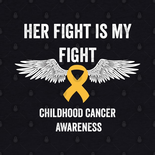 childhood cancer awareness gold ribbon - her fight is my fight cancer support by Merchpasha1